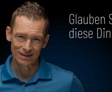 Glauben Sie diese Dinge?