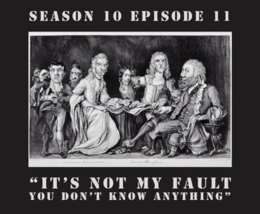 (S10E11) "It's Not My Fault You Don't Know Anything" - Rubber Boots Podcast