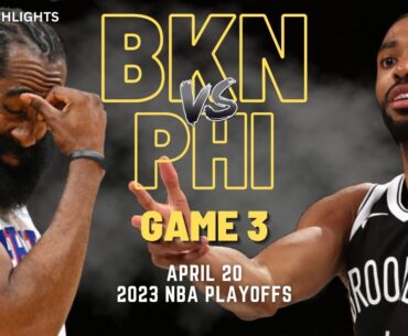 Philadelphia 76ers vs Brooklyn Nets Full Game 3 Highlights | Apr 20 | 2023 NBA Playoffs