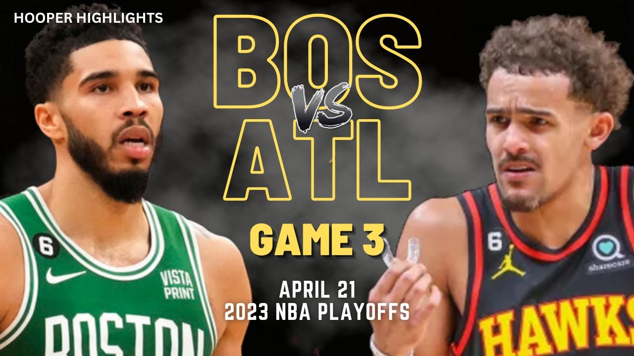 Boston Celtics vs Atlanta Hawks Full Game 3 Highlights | Apr 21 | 2023 NBA Playoffs Boston Celtics vs Atlanta Hawks Full Game 3 Highlights | Apr 21 | 2023 NBA Playoffs