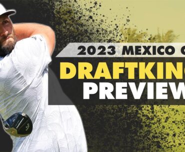 2023 Mexico Open at Vidanta DFS Preview - Picks, Fades & More | The First Cut Podcast