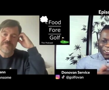 Food  | Fore | Golf  : The Podcast | Episode 4