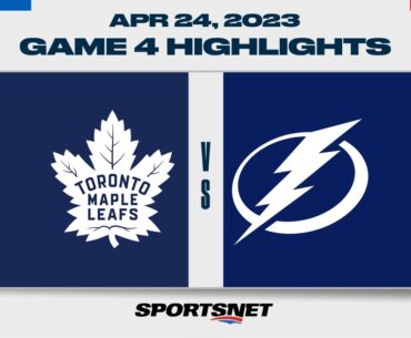 NHL Game 4 Highlights | Maple Leafs vs. Lightning - April 24, 2023