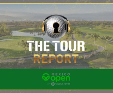 The Tour Report - Mexico Open at Vidanta