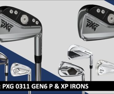 TESTED: PXG 0311 GEN6 P & XP vs the Best Irons of 2023