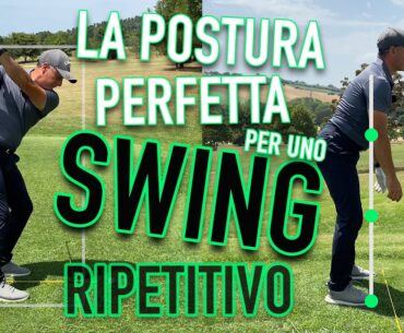 LA POSTURA PERFETTA PER UNO SWING RIPETITIVO
