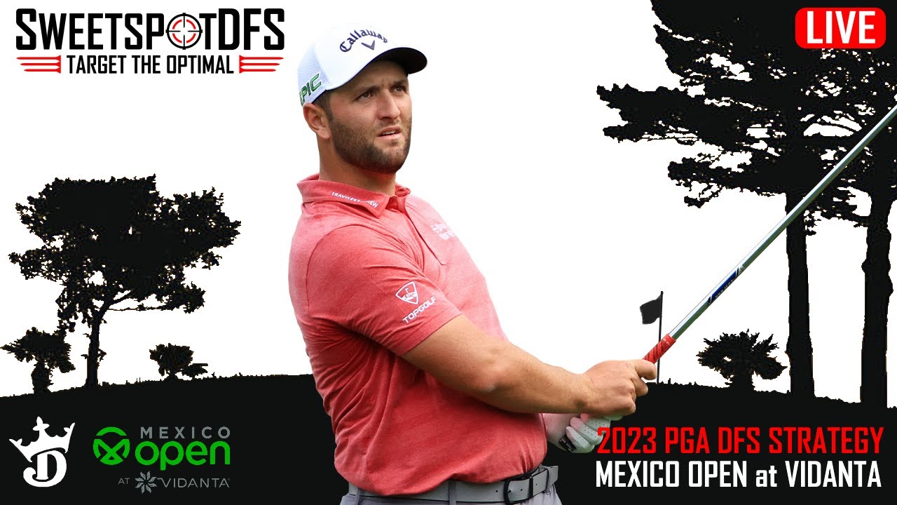 Mexico Open at Vidanta| SweetSpotDFS | PGA DFS Strategy Mexico Open at Vidanta| SweetSpotDFS | PGA DFS Strategy