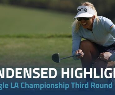 Round Three Condensed Highlights | 2023 JM Eagle  LA Championship