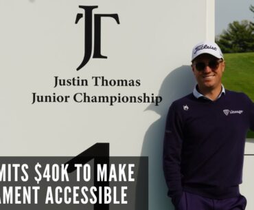 Justin Thomas personally commits $40K to make tournament more accessible