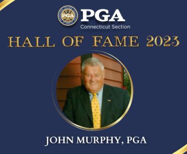 John Murphy, PGA | 2023 Connecticut Section PGA Hall of Fame