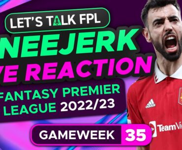 FPL KNEEJERK GAMEWEEK 35 | LIVE REACTION Q&A | Fantasy Premier League Tips 2022/23