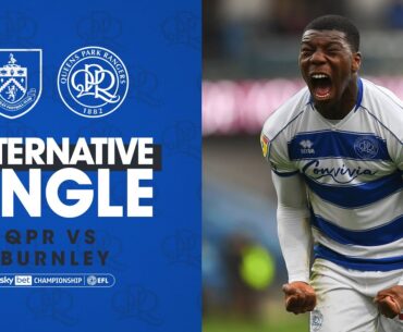 📐Delight At Turf Moor | Alternative Angle | Burnley 1-2 QPR