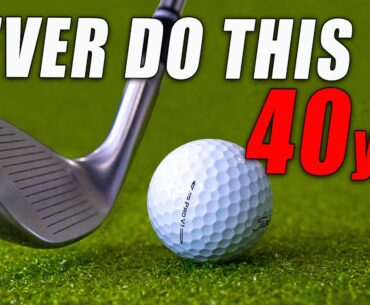Never do These 5 Things in Golf From 40 yards!