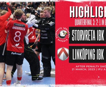Highlights Quarterfinal 3 Storvreta IBK vs Linköping IBK 2-1 after penalty shots