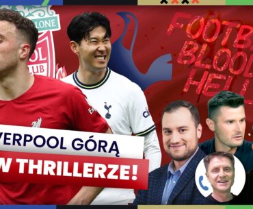 LIVERPOOL – TOTTENHAM 4:3! MANCHESTER CITY LIDEREM, ARSENAL KONTRA CHELSEA! FOOTBALL BLOODY HELL