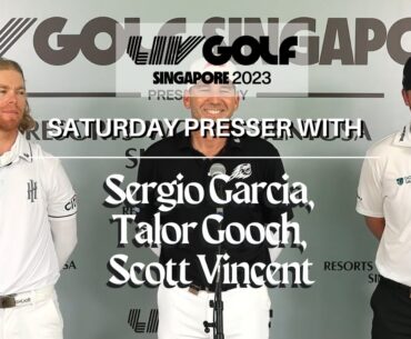 LIV Golf Singapore 2023 Saturday Presser with Sergio Garcia, Talor Gooch,  Scott Vincent