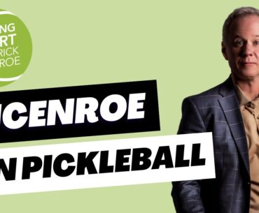 Patrick McEnroe On Pickleball, with Tennis Coach Allan Van Nostrand - Holding Court