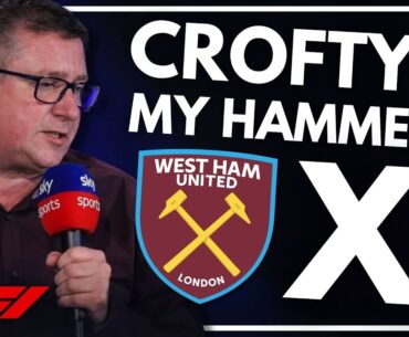 DAVID CROFT (CROFTY) - MY HAMMERS XI | SKY SPORTS F1 COMMENTATOR | WEST HAM | PREMIER LEAGUE