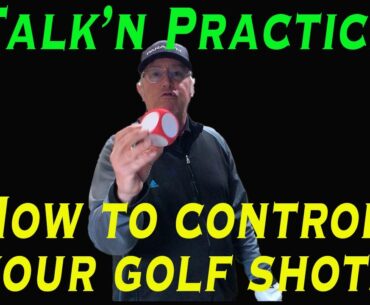 Talk'n Practice! How to make your (golf) balls behave!