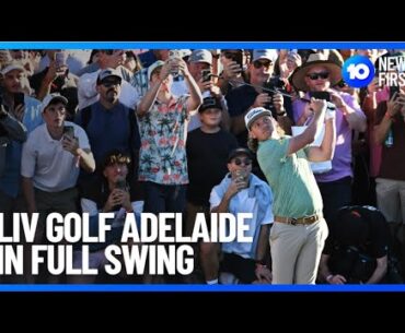 Adelaide’s Liv Golf Draws Huge Crowds | 10 News First