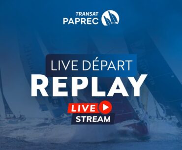 🔴 REPLAY Départ de la Transat Paprec 2023