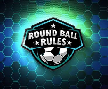 Round Ball Rules | Episode 25