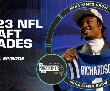 2023 NFL Draft Grades: Drafts we loved and drafts that left us with questions | The Mina Kimes Show