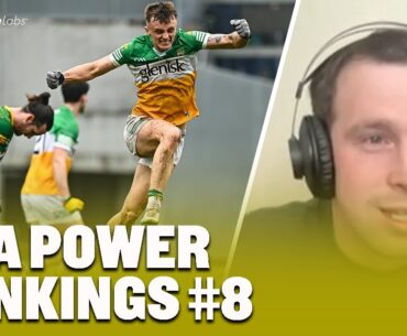 Offaly below Meath?! | Provincials a 'Trojan horse' | Tommy's GAA Power Rankings #8