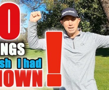 10 THINGS I WISH I HAD KNOWN WHEN I FIRST STARTED GOLF!!!