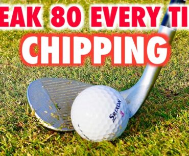 What they don’t tell you about chipping (Break 80 every time)