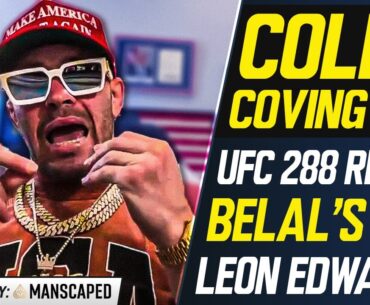 Colby Covington: Belal Muhammad's UFC 288 Win "Was For Nothing ... He's Gonna Have To Fight Again"