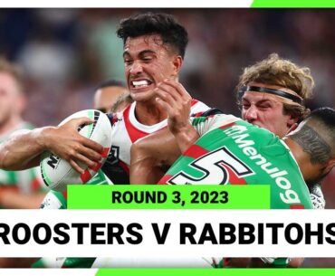 Sydney Roosters v South Sydney Rabbitohs | NRL Round 3 | Full Match Replay