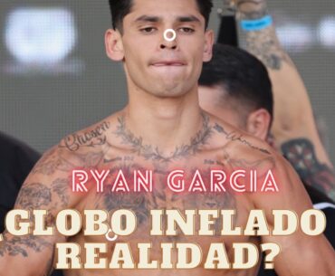 RYAN GARCIA: ¿rey del Instagram o del ring?