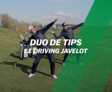 Le tips DRIVING : lancez votre JAVELOT ! ↗