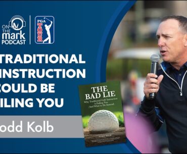Why Traditional Golf Instruction Could be Failing You with Todd Kolb