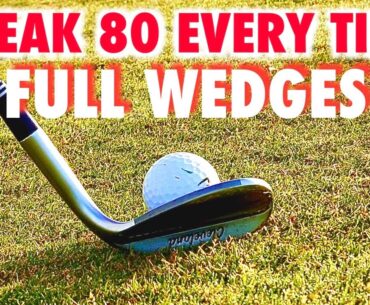 What they don’t tell you about full wedge shots (Break 80 Golf swing tips)