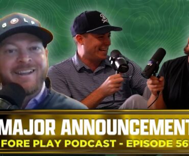 A MASSIVE ANNOUNCEMENT - FORE PLAY EPISODE 561