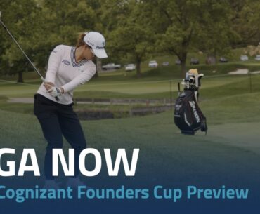 LPGA Now | 2023 Cognizant Founders Cup Preview