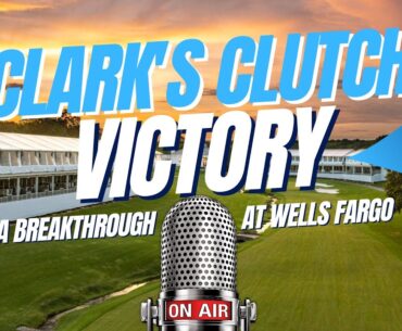 Clark's Clutch Victory: A Breakthrough at Wells Fargo