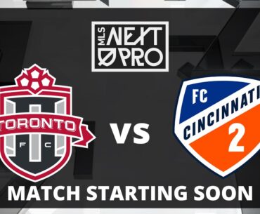 LIVE STREAM: MLS NEXT PRO: TFC II VS FC Cincinnati 2 | May 7, 2023