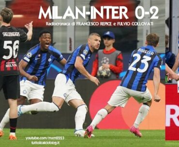 MILAN-INTER 0-2 - Radiocronaca di Francesco Repice e Fulvio Collovati (10/5/2023) Rai Radio 1