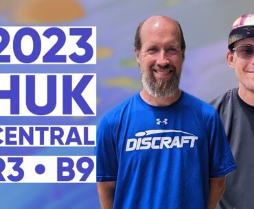 2023 Huk Central • R3 • B9 • Alan Wagner • Aidan Scott • Michael Johansen • Matthew Splain