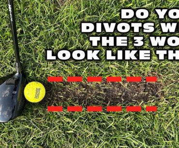 GOLF SWING INSTRUCTION: TAKE SOLID DIVOTS WITH FAIRWAY WOODS!