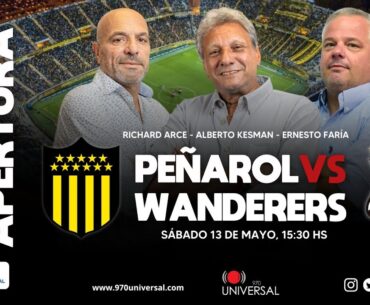 PEÑAROL VS WANDERERS EN VIVO - 970 UNIVERSAL