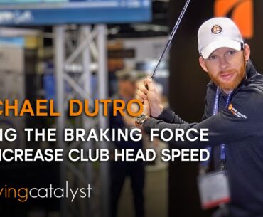 Michael Dutro - All gas and no brakes: creating better braking forces to increase club head speed