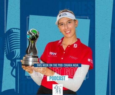 The LET Golf Podcast | Chiara Noja