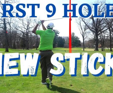 FIRST 9 HOLES with my NEW GOLF CLUBS
