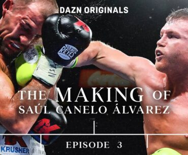 The Making of Canelo - Episode 3 | Canelo's Quest For Legacy Against Kovalev