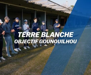 Terre Blanche : Objectif Gounouilhou