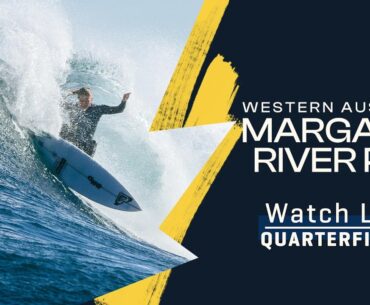 WATCH LIVE Western Australia Margaret River Pro 2023 - Quarterfinals
